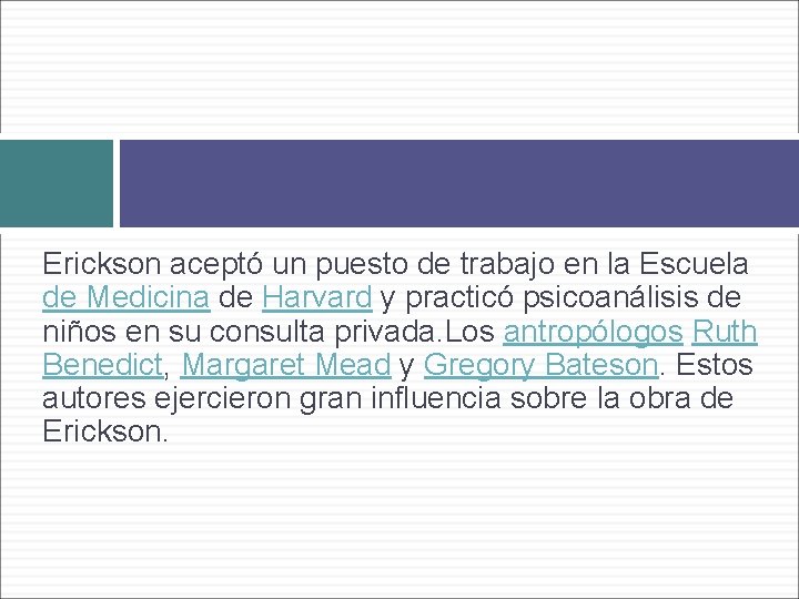 Erickson aceptó un puesto de trabajo en la Escuela de Medicina de Harvard y