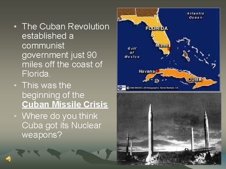 • The Cuban Revolution established a communist government just 90 miles off the • The Cuban Revolution established a communist government just 90 miles off the