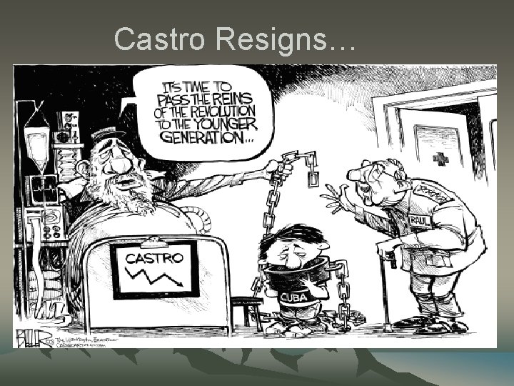 Castro Resigns… Castro Resigns…