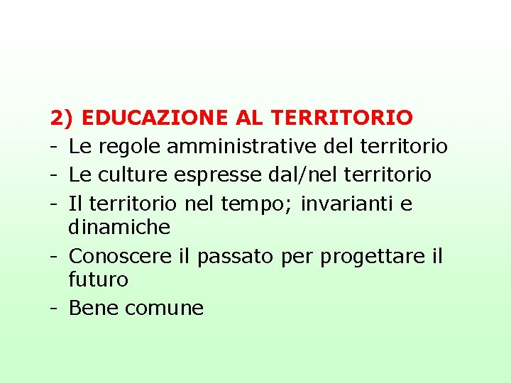 2) EDUCAZIONE AL TERRITORIO - Le regole amministrative del territorio - Le culture espresse