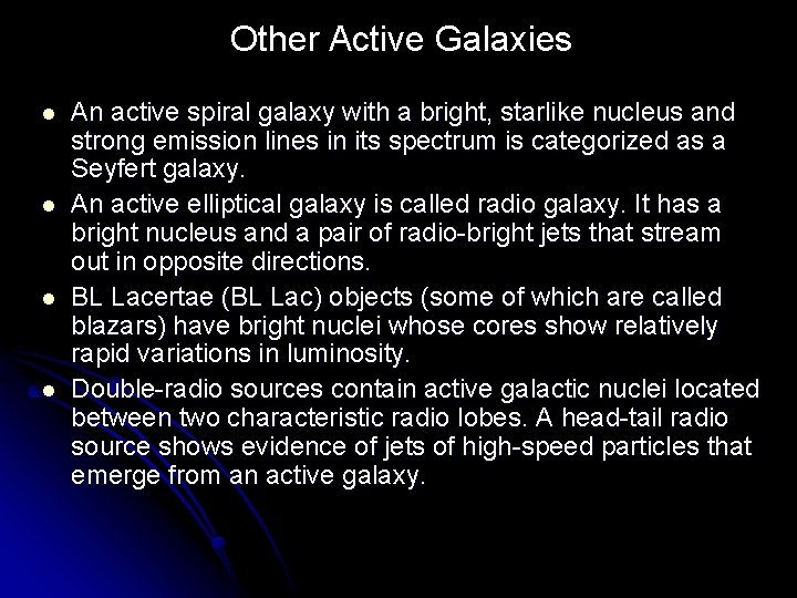 Other Active Galaxies l l An active spiral galaxy with a bright, starlike nucleus