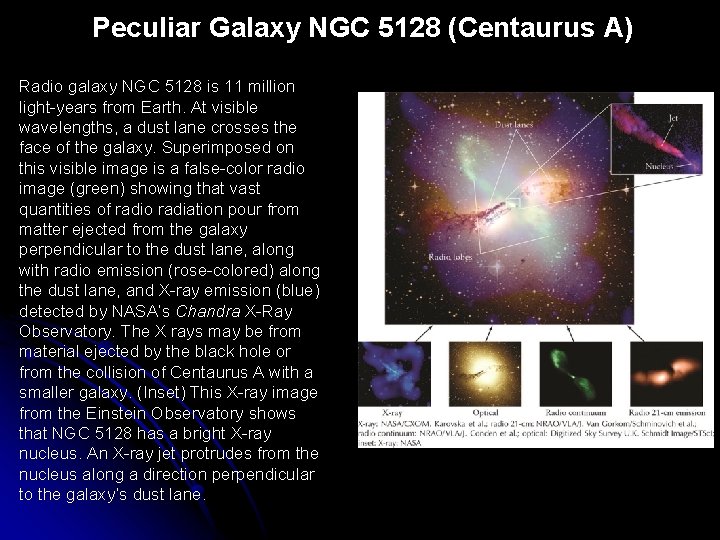 Peculiar Galaxy NGC 5128 (Centaurus A) Radio galaxy NGC 5128 is 11 million light-years