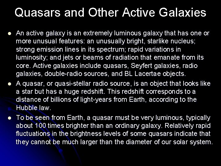 Quasars and Other Active Galaxies l l l An active galaxy is an extremely