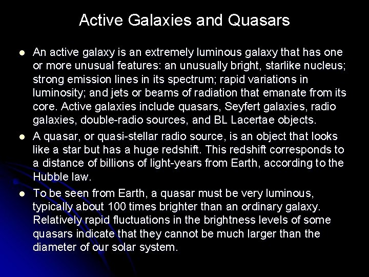 Active Galaxies and Quasars l l l An active galaxy is an extremely luminous