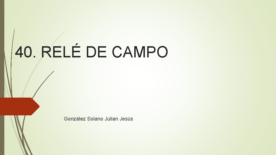 40. RELÉ DE CAMPO González Solano Julian Jesús 