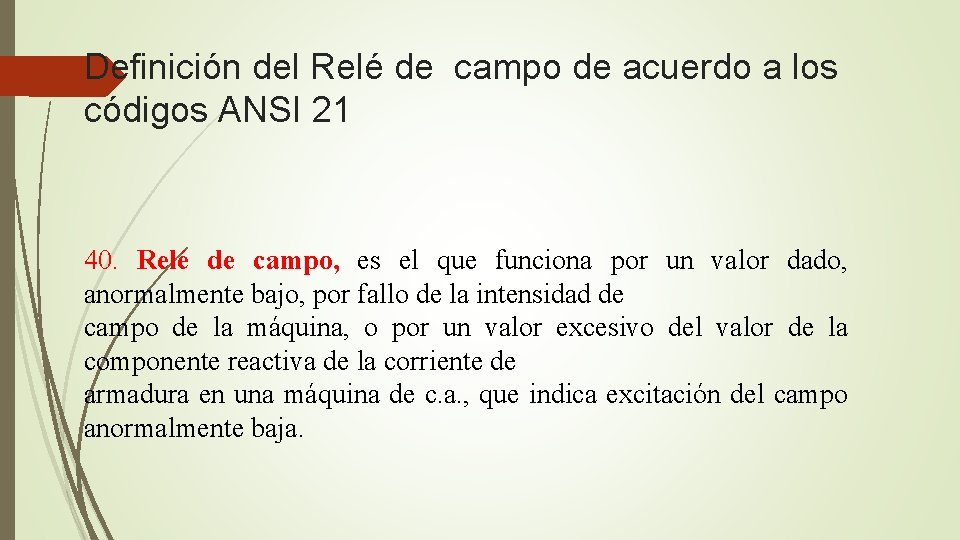 Definición del Relé de campo de acuerdo a los códigos ANSI 21 40. Relé