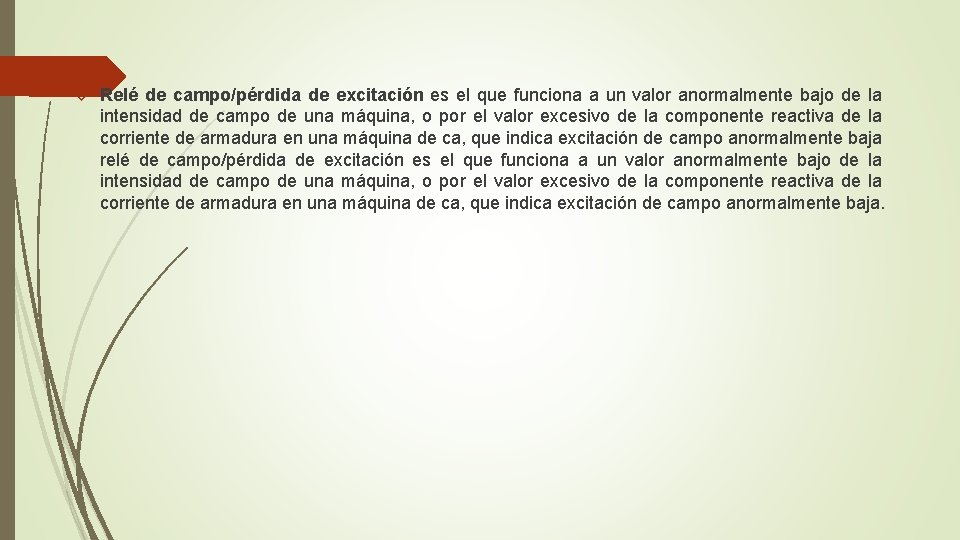  Relé de campo/pérdida de excitación es el que funciona a un valor anormalmente