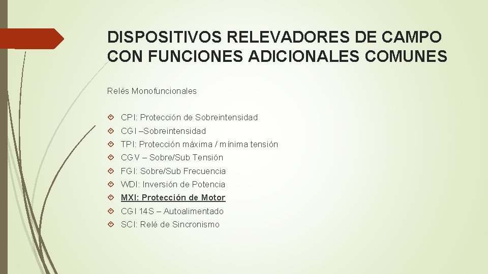 DISPOSITIVOS RELEVADORES DE CAMPO CON FUNCIONES ADICIONALES COMUNES Relés Monofuncionales CPI: Protección de Sobreintensidad