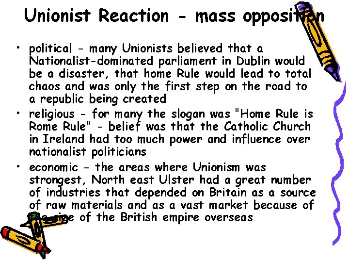 Unionist Reaction - mass opposition • political - many Unionists believed that a Nationalist-dominated