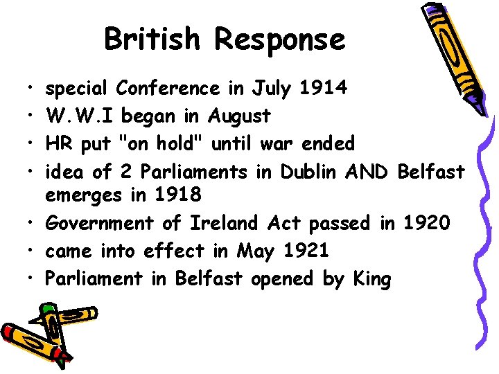 British Response • • special Conference in July 1914 W. W. I began in