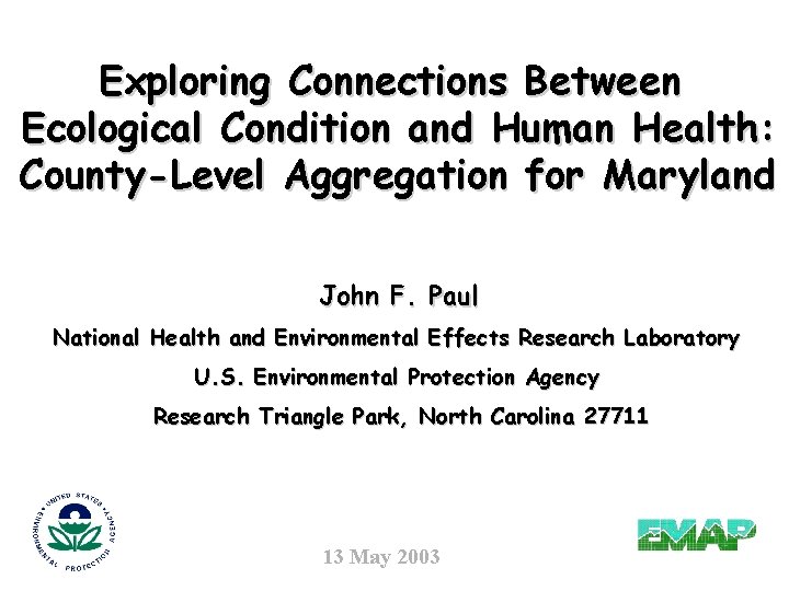 Exploring Connections Between Ecological Condition and Human Health: County-Level Aggregation for Maryland John F.