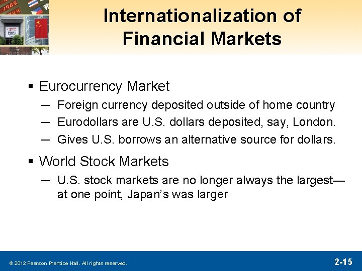 Internationalization of Financial Markets § Eurocurrency Market ─ Foreign currency deposited outside of home Internationalization of Financial Markets § Eurocurrency Market ─ Foreign currency deposited outside of home
