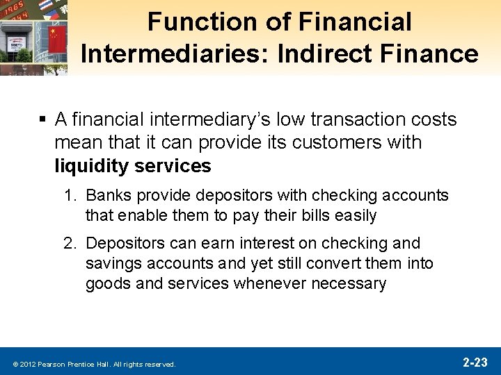 Function of Financial Intermediaries: Indirect Finance § A financial intermediary’s low transaction costs mean Function of Financial Intermediaries: Indirect Finance § A financial intermediary’s low transaction costs mean