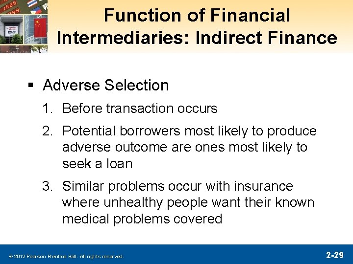 Function of Financial Intermediaries: Indirect Finance § Adverse Selection 1. Before transaction occurs 2. Function of Financial Intermediaries: Indirect Finance § Adverse Selection 1. Before transaction occurs 2.