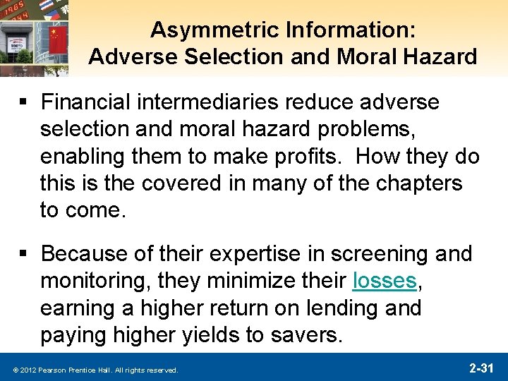 Asymmetric Information: Adverse Selection and Moral Hazard § Financial intermediaries reduce adverse selection and Asymmetric Information: Adverse Selection and Moral Hazard § Financial intermediaries reduce adverse selection and