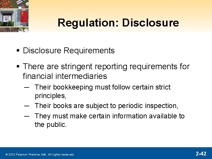 Regulation: Disclosure § Disclosure Requirements § There are stringent reporting requirements for financial intermediaries Regulation: Disclosure § Disclosure Requirements § There are stringent reporting requirements for financial intermediaries