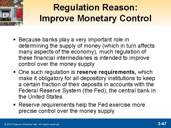 Regulation Reason: Improve Monetary Control § Because banks play a very important role in Regulation Reason: Improve Monetary Control § Because banks play a very important role in