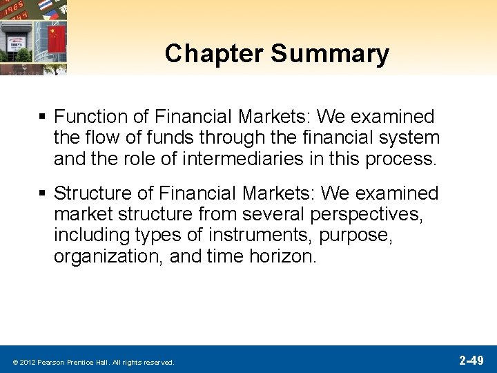 Chapter Summary § Function of Financial Markets: We examined the flow of funds through Chapter Summary § Function of Financial Markets: We examined the flow of funds through