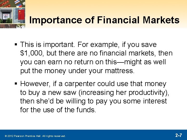 Importance of Financial Markets § This is important. For example, if you save $1, Importance of Financial Markets § This is important. For example, if you save $1,