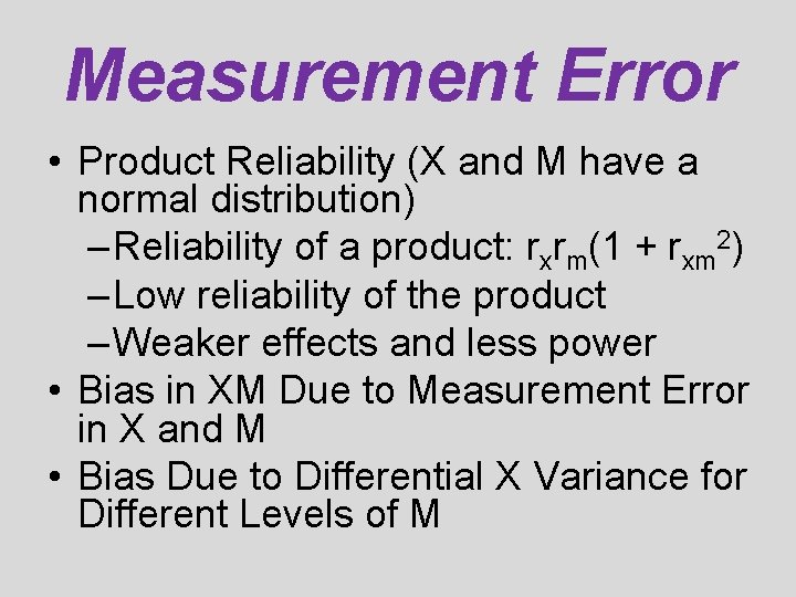 Measurement Error • Product Reliability (X and M have a normal distribution) – Reliability Measurement Error • Product Reliability (X and M have a normal distribution) – Reliability