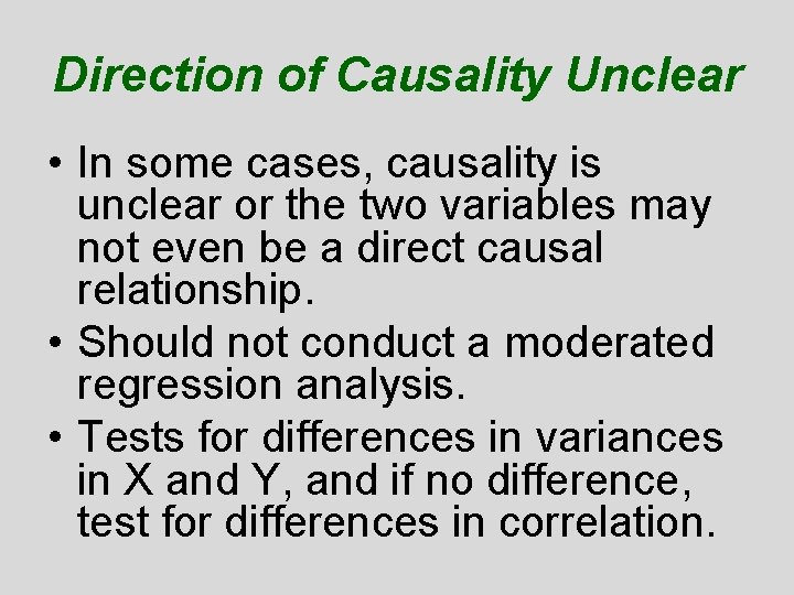 Direction of Causality Unclear • In some cases, causality is unclear or the two Direction of Causality Unclear • In some cases, causality is unclear or the two