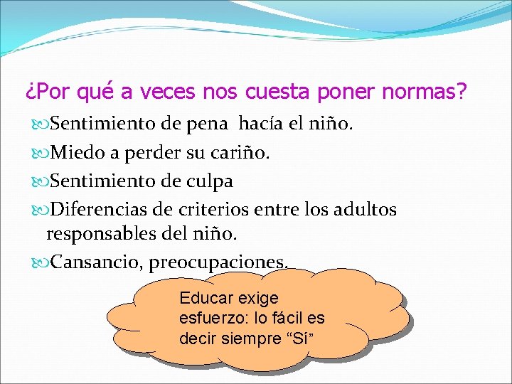 ¿Por qué a veces nos cuesta poner normas? Sentimiento de pena hacía el niño.