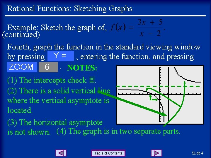 Rational Functions: Sketching Graphs Example: Sketch the graph of, (continued) Fourth, graph the function