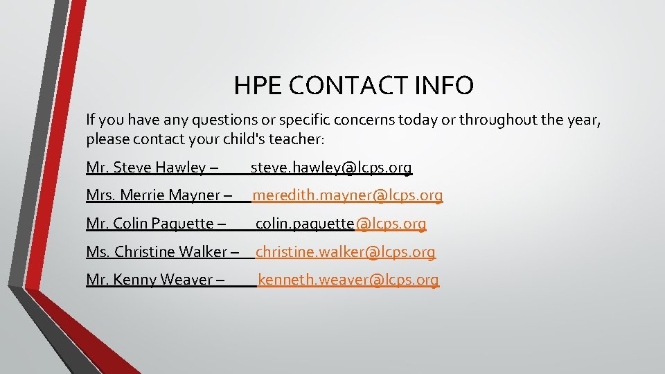 HPE CONTACT INFO If you have any questions or specific concerns today or throughout
