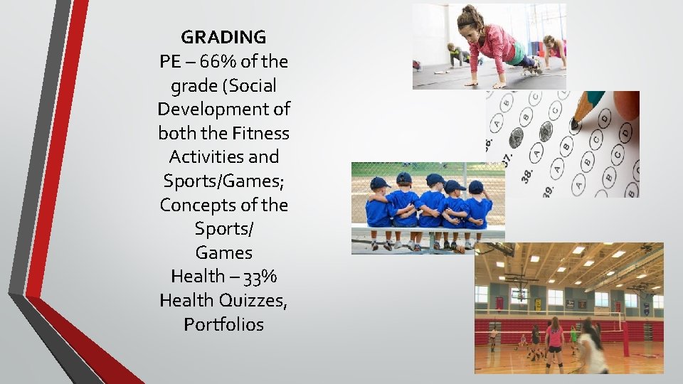 GRADING PE – 66% of the grade (Social Development of both the Fitness Activities