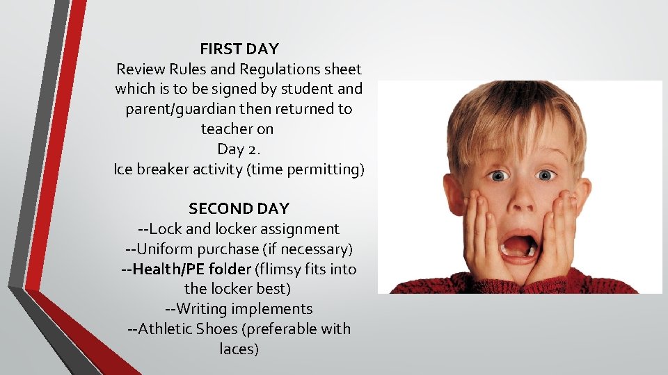 FIRST DAY Review Rules and Regulations sheet which is to be signed by student