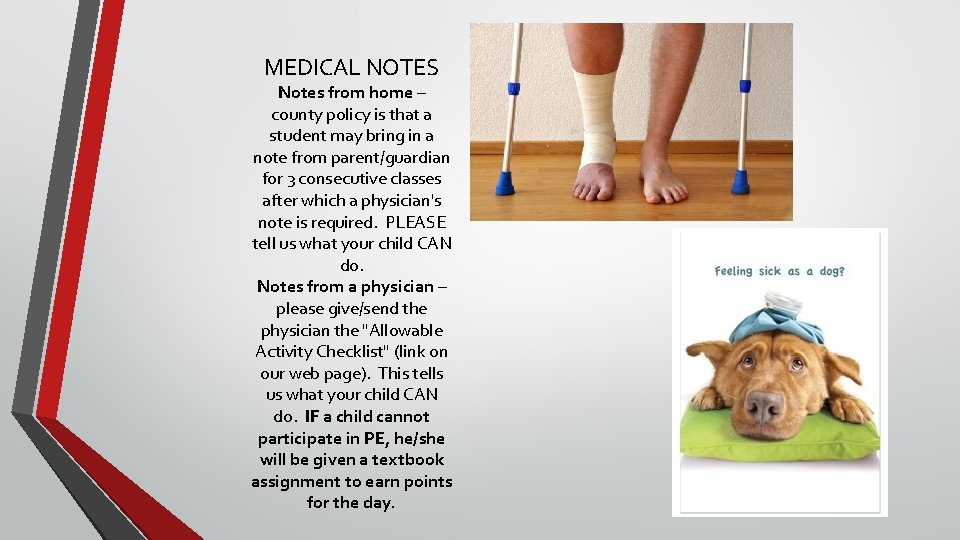 MEDICAL NOTES Notes from home – county policy is that a student may bring