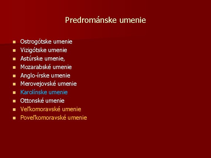 Predrománske umenie n n n n n Ostrogótske umenie Vizigótske umenie Astúrske umenie, Mozarabské