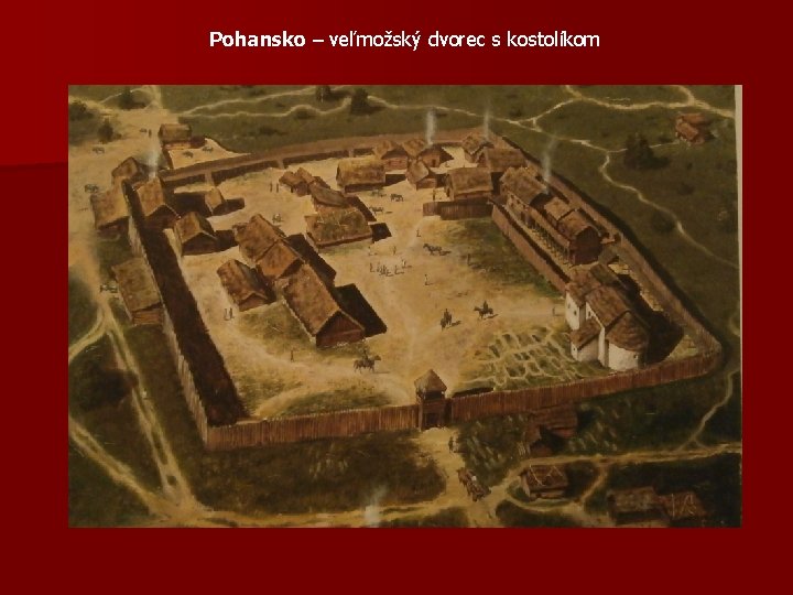Pohansko – veľmožský dvorec s kostolíkom 