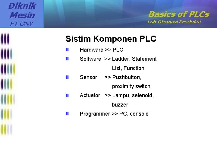 Sistim Komponen PLC Hardware >> PLC Software >> Ladder, Statement List, Function Sensor >>