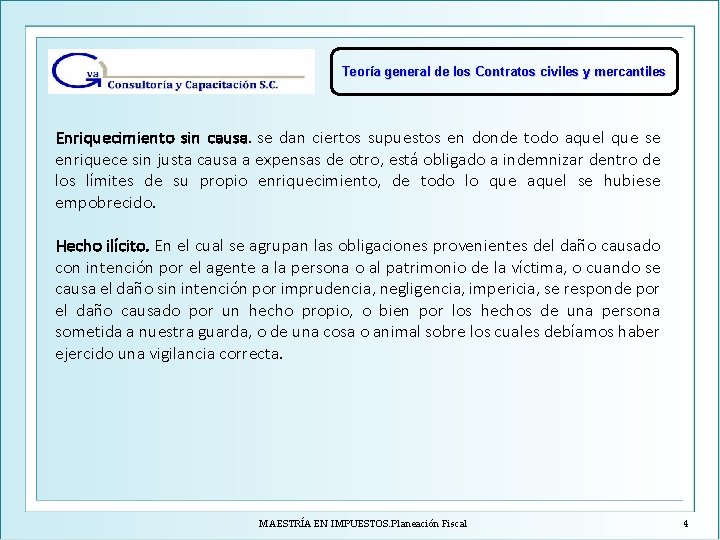 Teoría general de los Contratos civiles y mercantiles Enriquecimiento sin causa. se dan ciertos