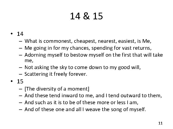 14 & 15 • 14 – What is commonest, cheapest, nearest, easiest, is Me,