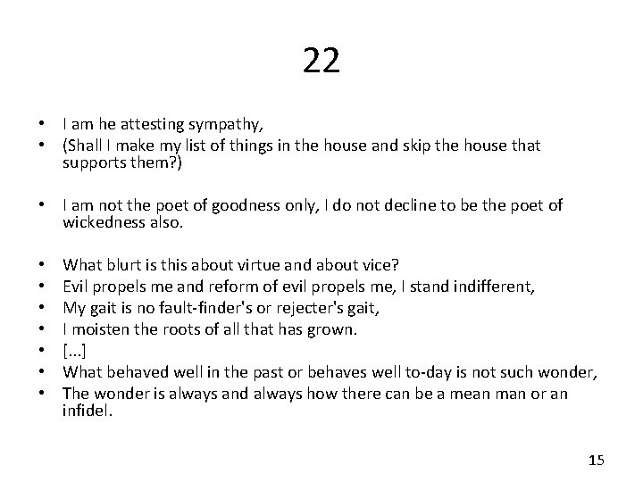 22 • I am he attesting sympathy, • (Shall I make my list of