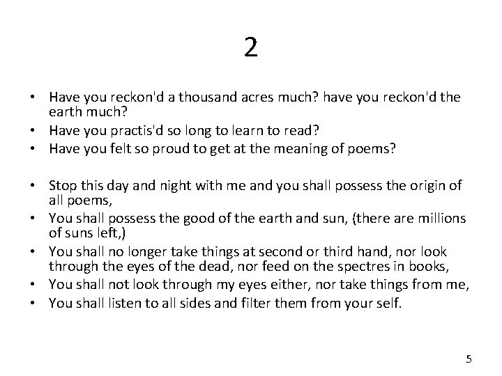 2 • Have you reckon'd a thousand acres much? have you reckon'd the earth