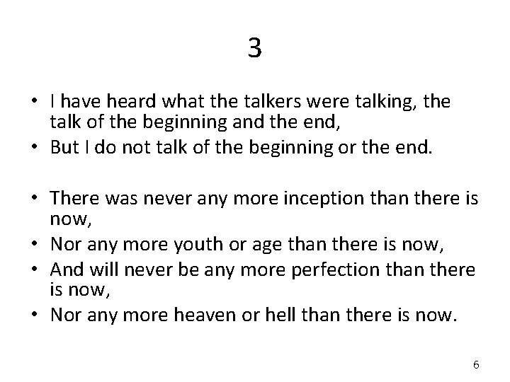 3 • I have heard what the talkers were talking, the talk of the