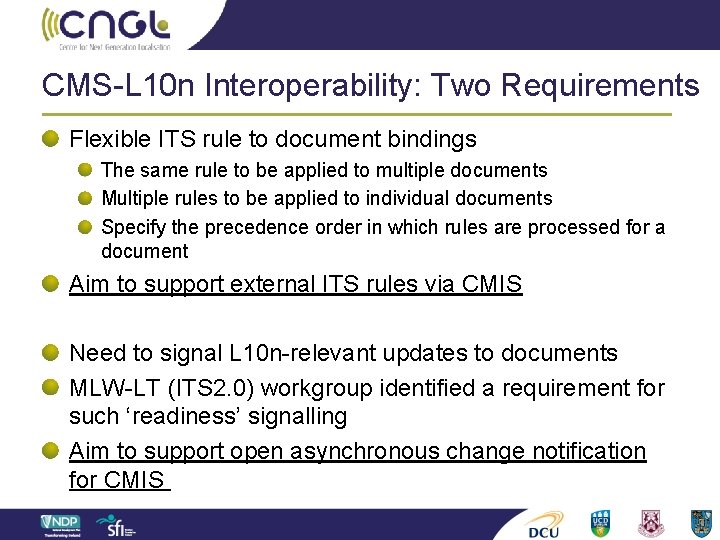 CMS-L 10 n Interoperability: Two Requirements Flexible ITS rule to document bindings The same