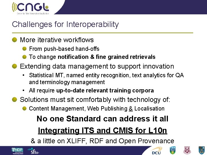 Challenges for Interoperability More iterative workflows From push-based hand-offs To change notification & fine