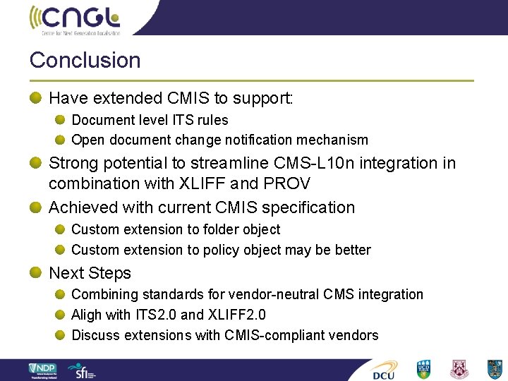 Conclusion Have extended CMIS to support: Document level ITS rules Open document change notification