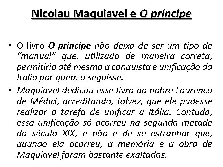 Nicolau Maquiavel e O príncipe • O livro O príncipe não deixa de ser