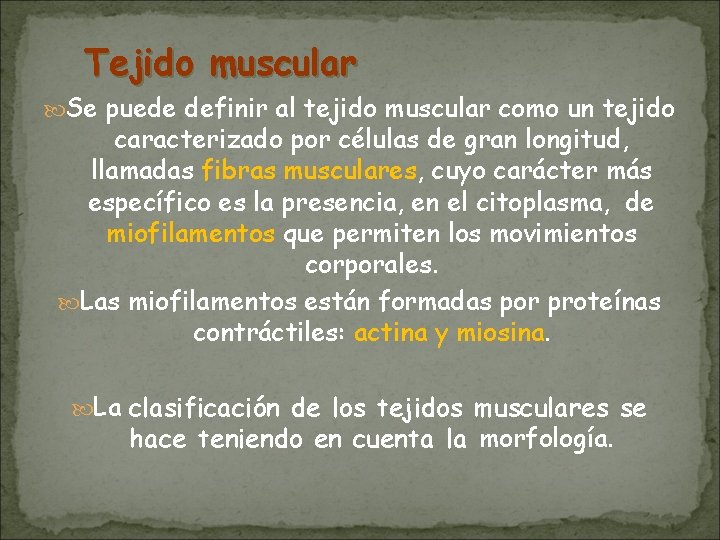 Tejido muscular Se puede definir al tejido muscular como un tejido caracterizado por células Tejido muscular Se puede definir al tejido muscular como un tejido caracterizado por células