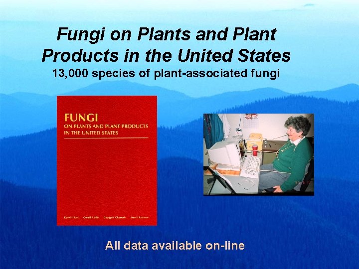 Fungi on Plants and Plant Products in the United States 13, 000 species of Fungi on Plants and Plant Products in the United States 13, 000 species of
