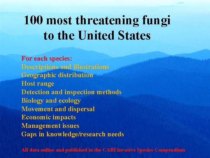 100 most threatening fungi to the United States For each species: Descriptions and illustrations 100 most threatening fungi to the United States For each species: Descriptions and illustrations