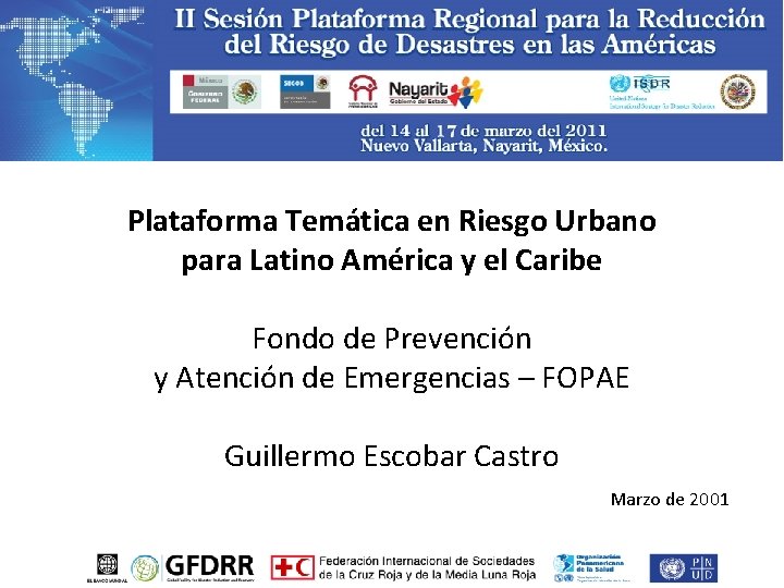 Plataforma Temática en Riesgo Urbano para Latino América y el Caribe Fondo de Prevención