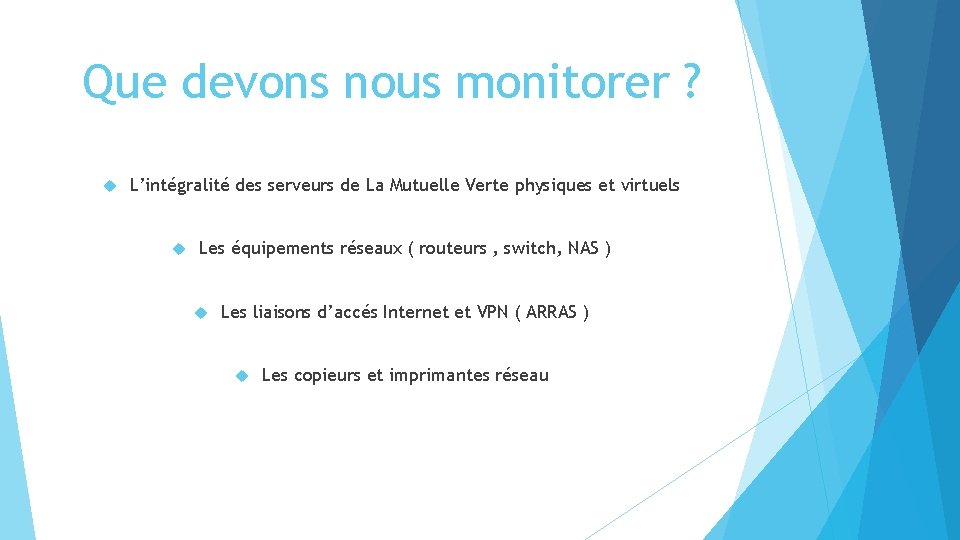 Que devons nous monitorer ? L’intégralité des serveurs de La Mutuelle Verte physiques et