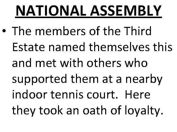 NATIONAL ASSEMBLY • The members of the Third Estate named themselves this and met