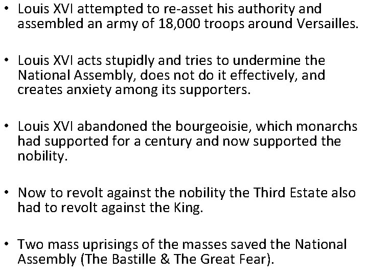  • Louis XVI attempted to re-asset his authority and assembled an army of